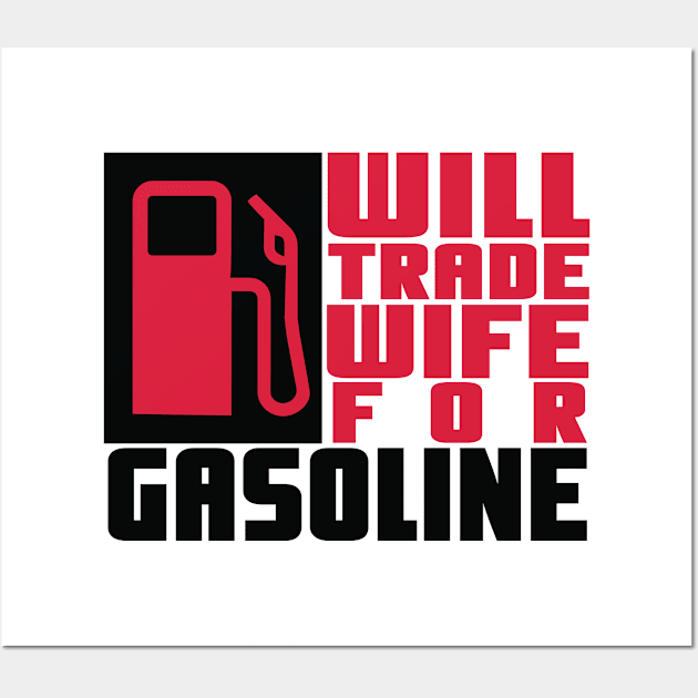 Will trade wife for gasoline Wall Art by nektarinchen